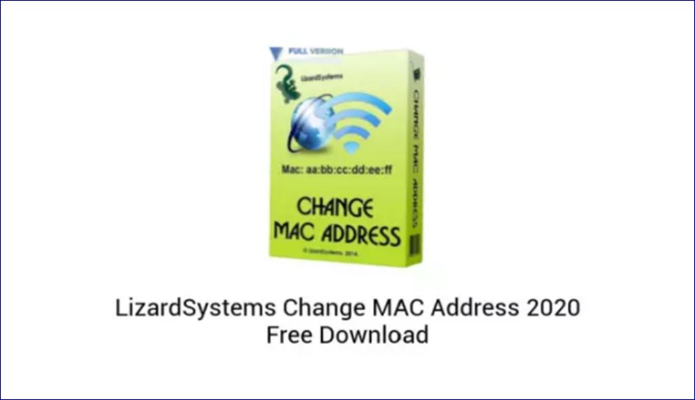 Lizard Systems Change MAC Address 2021 Free Download
